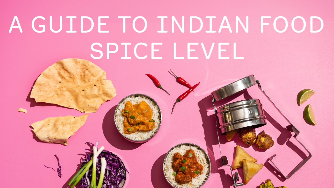 a-guide-to-indian-food-spice-level